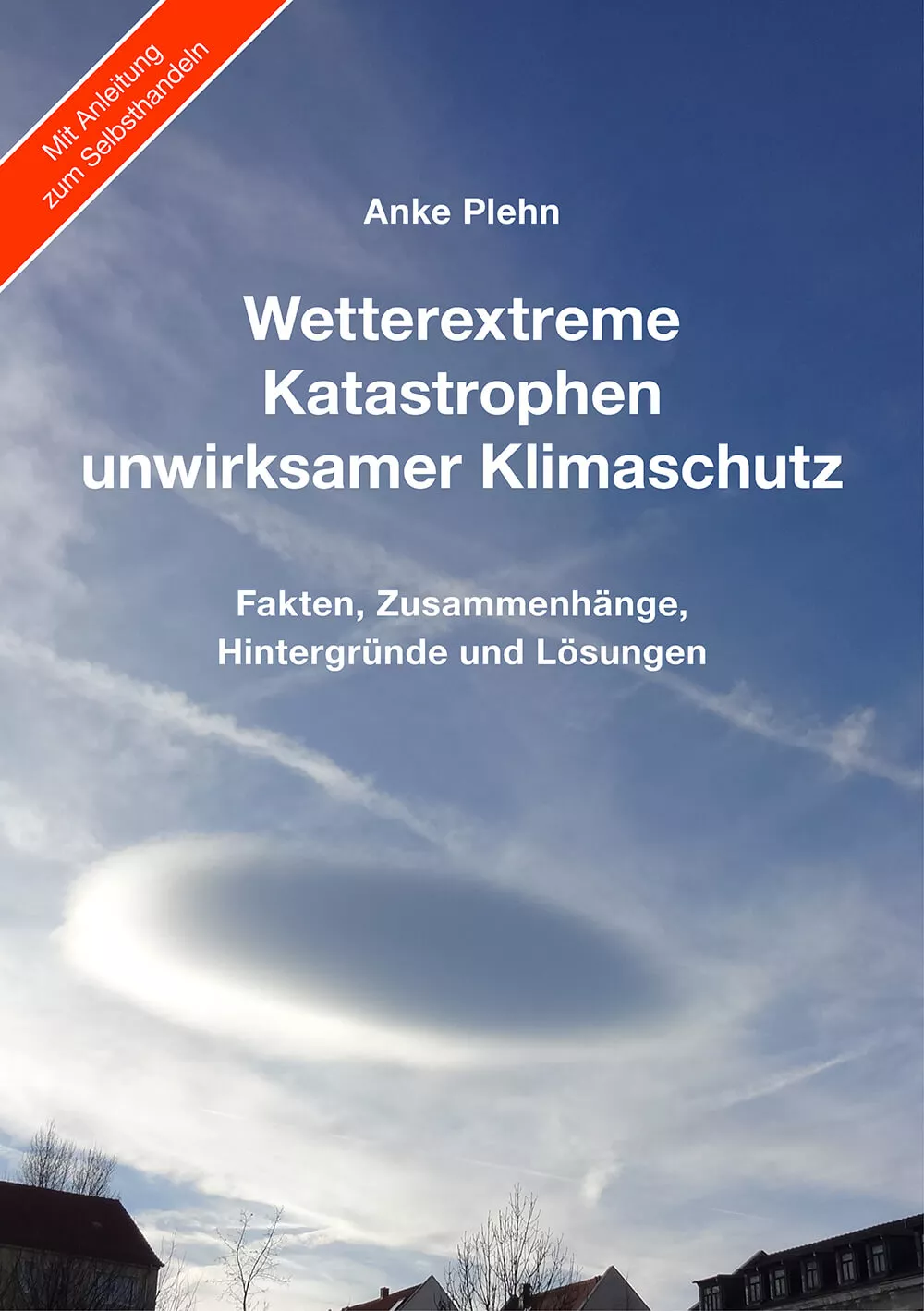 Wetterextreme Katastrophen unwirksamer Klimaschutz Anke Plehn 